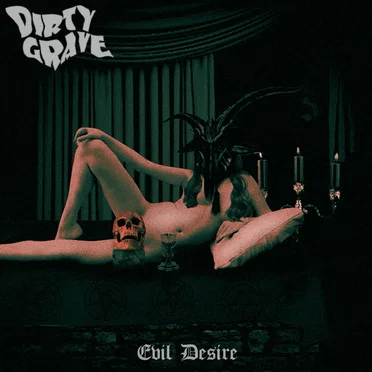 Evil Desire by Dirty Grave - album cover