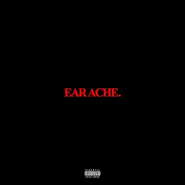 Earache.