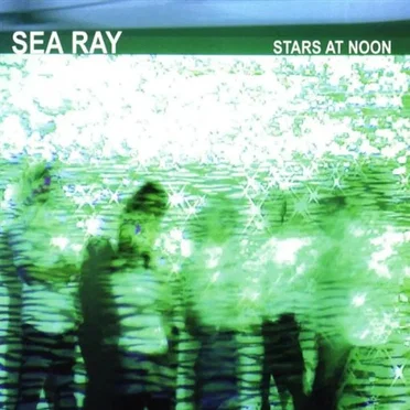Stars at Noon by Sea Ray - album cover