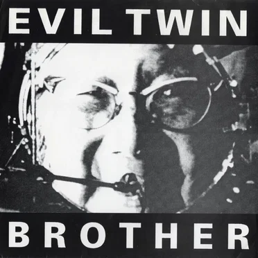 Evil Twin Brother