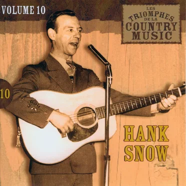 Les Triomphes de la Country Music, Volume 10: Hank Snow