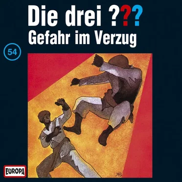 Die drei ??? 54: Gefahr im Verzug by Die drei ??? - album cover