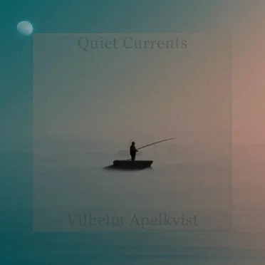 Quiet Currents by Vilhelm Apelkvist - album cover