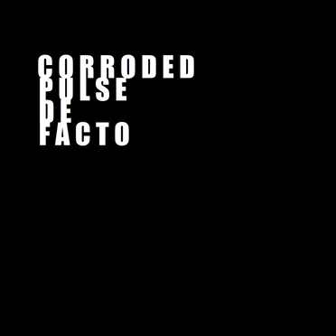 De Facto by Corroded Pulse - album cover
