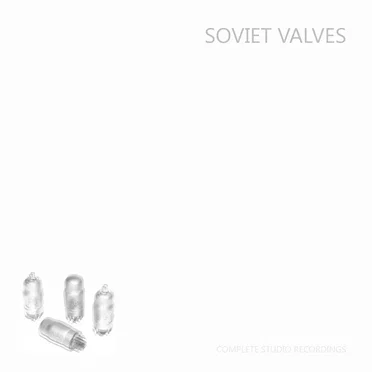 Complete Studio Recordings by Soviet Valves - album cover
