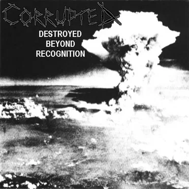Destroyed Beyond Recognition by Corrupted - album cover