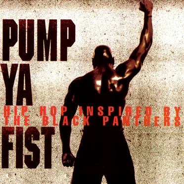 Pump Ya Fist: Hip Hop Inspired by the Black Panthers by Various Artists - album cover