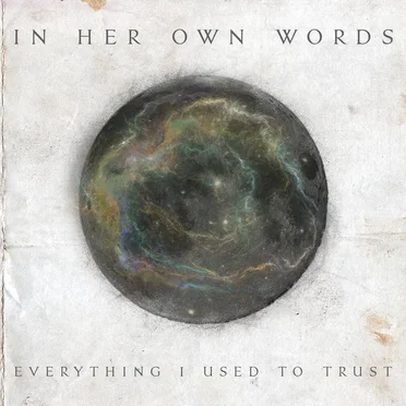 Everything I Used to Trust by In Her Own Words - album cover