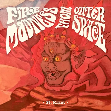 Fire Madness From Outer Space by St. Kraut - album cover