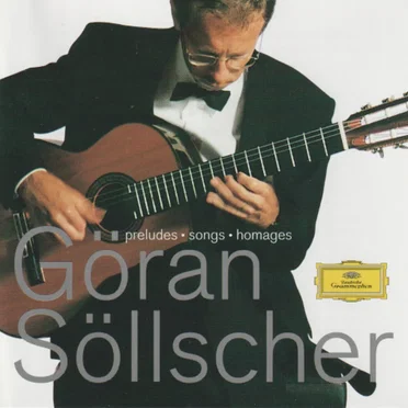 Preludes • Songs • Homages by Göran Söllscher - album cover