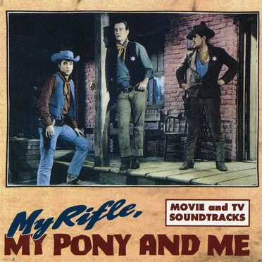 My Rifle, My Pony and Me: Movie and TV Soundtracks by Various Artists - album cover