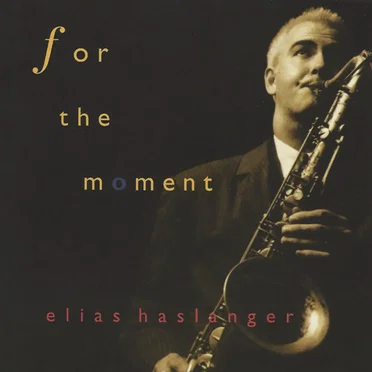 For the Moment by Elias Haslanger - album cover