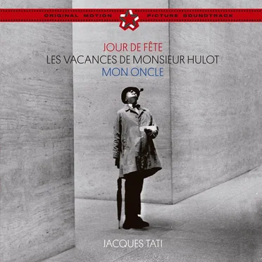 Jour de fête / Les Vacances de monsieur Hulot / Mon oncle by Various Artists - album cover