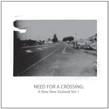 Need for a Crossing: A New New Zealand Vol. I by Various Artists - album cover