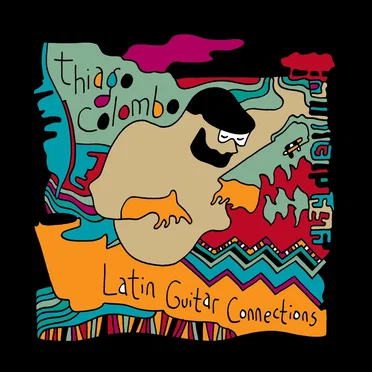 Latin Guitar Connections by Thiago Colombo - album cover