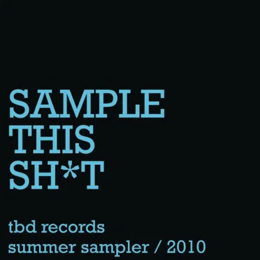 Sample This Shit: TBD Records Summer Sampler 2010 by Various Artists - album cover