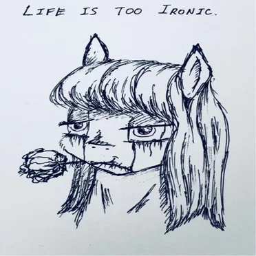 Life is Too Ironic