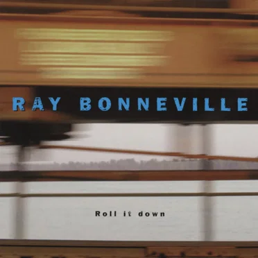 Roll It Down by Ray Bonneville - album cover