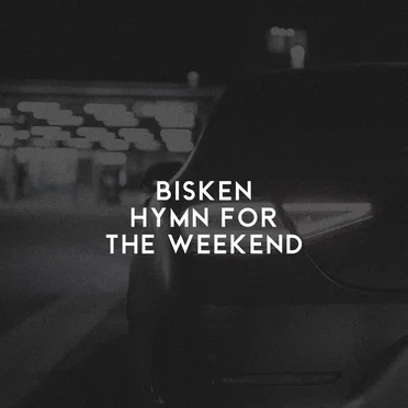 Hymn for the Weekend