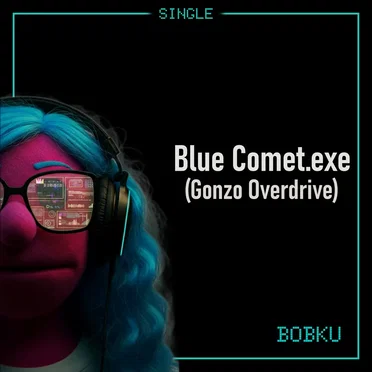 Blue Comet.exe (Gonzo Overdrive)