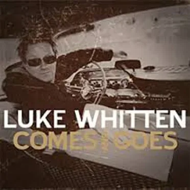 Comes and Goes by Luke Whitten - album cover
