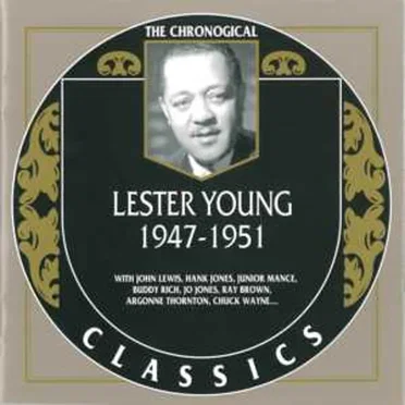 The Chronological Classics: Lester Young 1947-1951