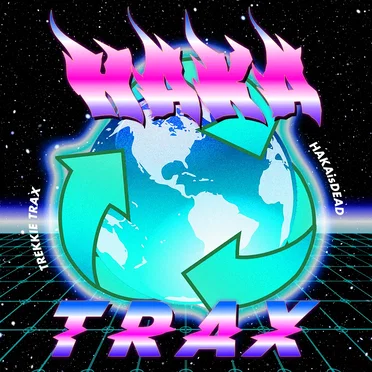 TREKKIE TRAX × HAKAisDEAD by Various Artists - album cover