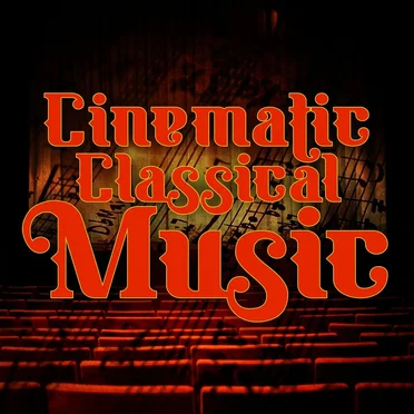 Cinematic Classical Music