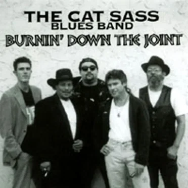 Burnin' Down the Joint by The Cat Sass Blues Band - album cover
