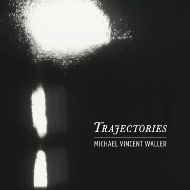 Trajectories by Michael Vincent Waller - album cover