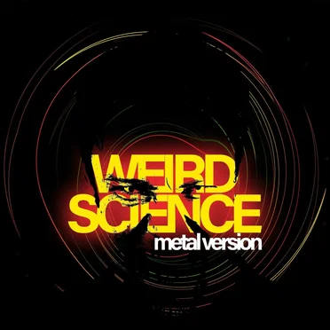 Weird Science (Metal Version)
