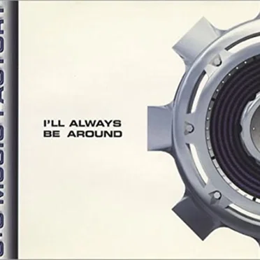I’ll Always Be Around