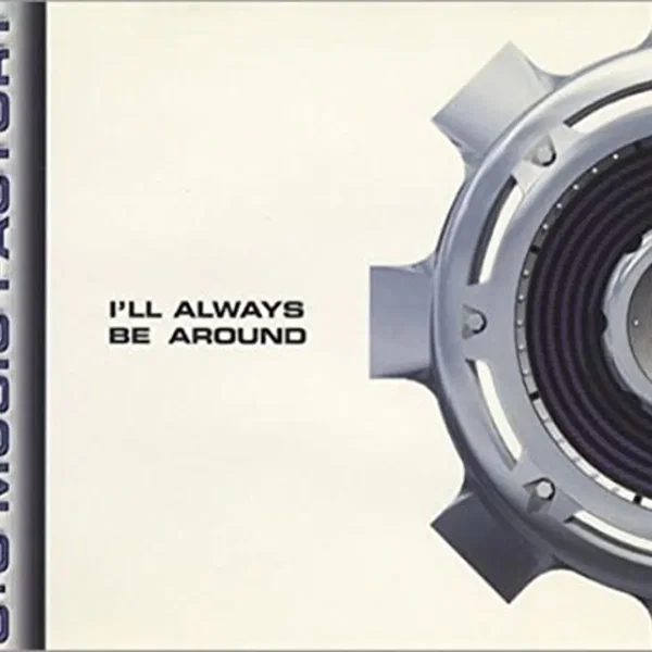 I’ll Always Be Around