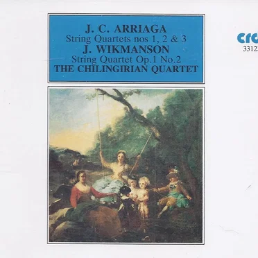 J. C. Arriaga: String Quartets nos. 1, 2 & 3 / J. Wikmanson: String Quartet op. 1 no. 2