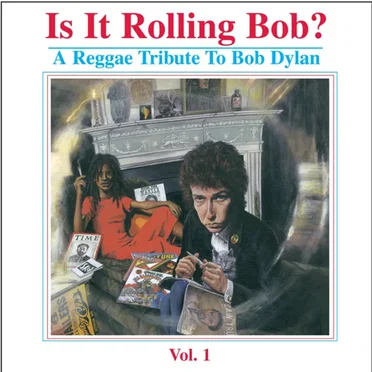 Is It Rolling Bob? A Reggae Tribute to Bob Dylan, Volume 1 by Various Artists - album cover