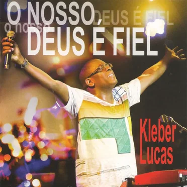 O Nosso Deus é Fiel by Kleber Lucas - album cover