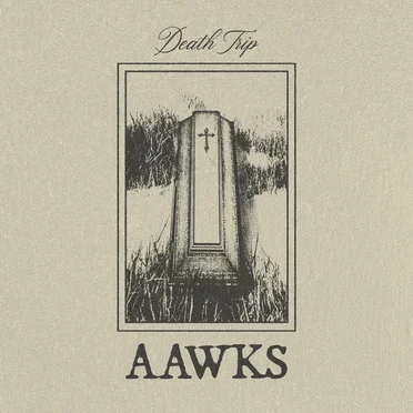 Death Trip by AAWKS - album cover