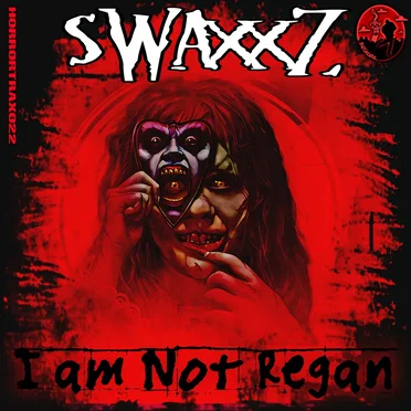 I Am Not Regan by SwaxxZ - album cover