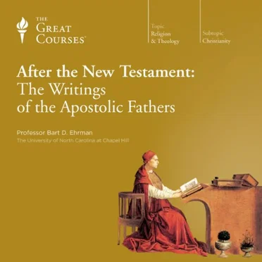 After the New Testament: The Writings of the Apostolic Fathers by Professor Bart D. Ehrman - album cover