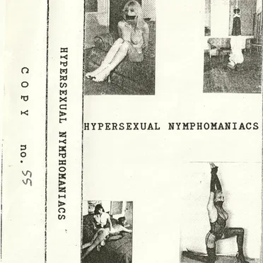 Hypersexual Nymphomaniacs by Hypersexual Nymphomaniac - album cover