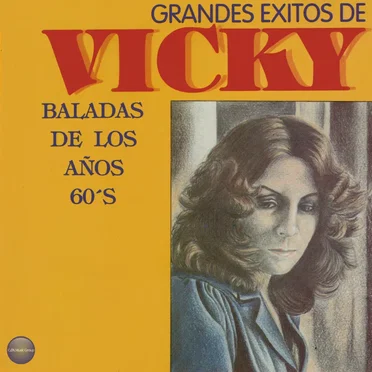 Grandes éxitos de Vicky: Baladas de los años 60’s