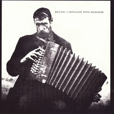 Killing Capitalism With Kindness by Various Artists - album cover
