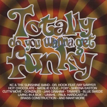 Totally Do You Wanna Get Funky by Various Artists - album cover
