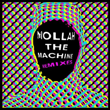 Mollah the Machine Remixes