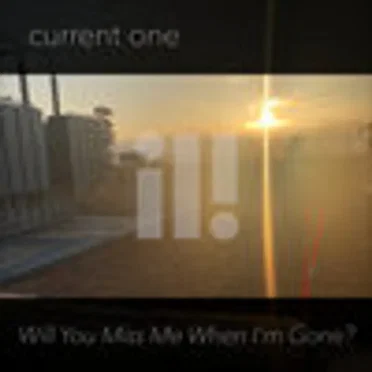 Will You Miss Me When I'm Gone?