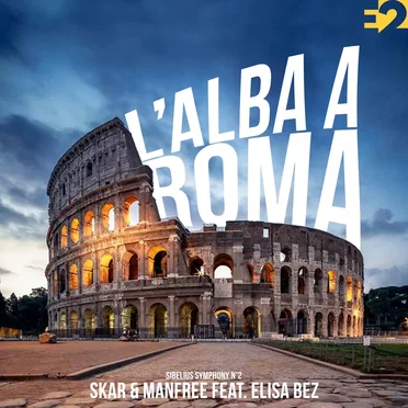 L’alba a Roma (Sibelius Symphony N°2) by Skar & Manfree - album cover