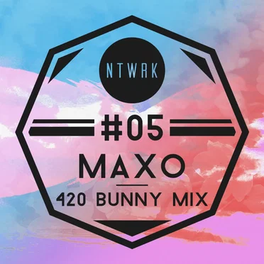 NTWRK Mixes #05| Maxo's 420 Bunny Mix