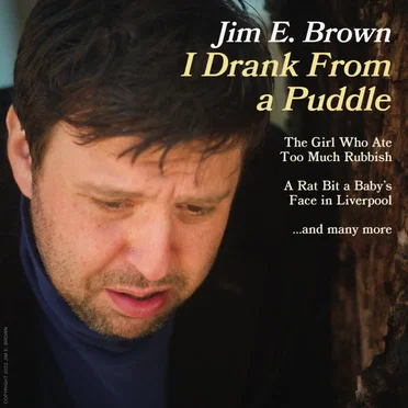 I Drank From a Puddle