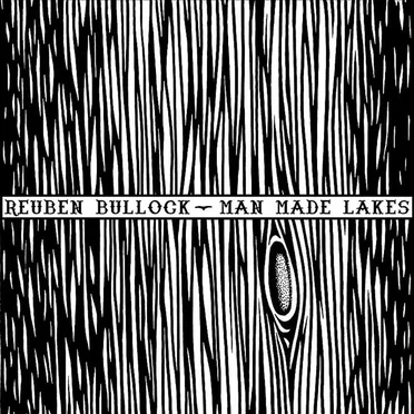 Man Made Lakes by Reuben Bullock - album cover
