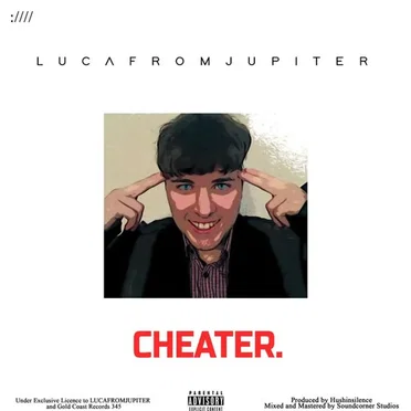 Cheater. by Lucafromjupiter - album cover